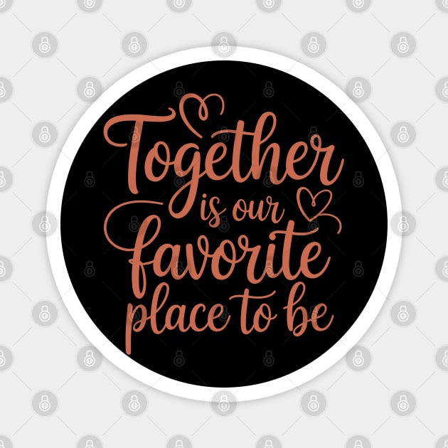 Together Is Our Favorite Place To Be Family Gift Magnet by Emmanuel's Store 4